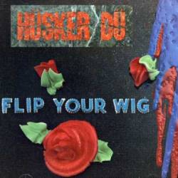 Hüsker Dü : Flip Your Wig